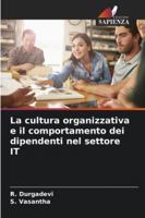 La cultura organizzativa e il comportamento dei dipendenti nel settore IT (Italian Edition) 6208688302 Book Cover