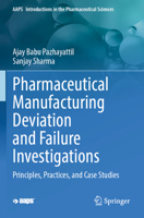 Pharmaceutical Manufacturing Deviation and Failure Investigations: Principles, Practices, and Case Studies (AAPS Introductions in the Pharmaceutical Sciences, 3) 3031865065 Book Cover