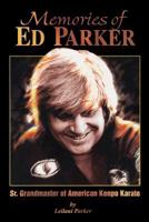 Memories of Ed Parker: Sr. Grandmaster of American Kenpo Karate 1480256730 Book Cover