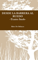 DESDE LA BARRERA AL RUEDO -Teatro Snob- 0244365105 Book Cover