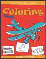 Trucks, Planes,Boat And Cars Coloring Books: B08FPB2YFD Book Cover