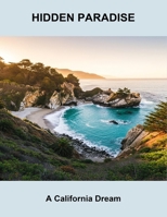 Hidden Paradise: A California Dream B0FR2JJ6RB Book Cover