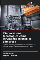L'innovazione tecnologica come strumento strategico d'impresa (Italian Edition) 6207752368 Book Cover
