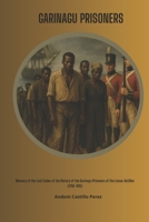 PRISONERS GARINAGU: Memory about the Garinagu prisoners of the Lesser Antilles B0FR9MVKG8 Book Cover