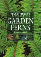 Garden Ferns (Plantfinder's Guide to Growing Series) 0881925675 Book Cover