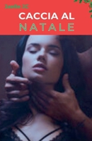Caccia al Natale (Italian Edition) B0DT2Y4YF6 Book Cover
