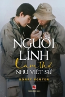 Ngu?i Lính Làm Tho Nhu Vi?t S? (softcover - color) (Vietnamese Edition) B0F27C4FMR Book Cover