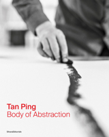 Tan Ping: Body of Abstraction 8836659950 Book Cover