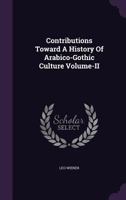 Contributions Toward a History of Arabico-Gothic Culture Volume-II 0548805857 Book Cover