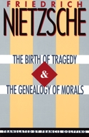 BIRTH OF TRAGEDY AND THE GENEALOGY OF MORALS 0385092105 Book Cover