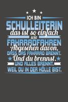 Ich Bin Schulleiterin Das Ist So Einfach Wie Fahrradfahren. Abgesehen Davon, Dass Das Fahrrad brennt. Und Du Brennst. Und Alles Brennt. Weil Du In Der H�lle Bist.: Praktischer Wochenplaner f�r ein gan 1080751769 Book Cover
