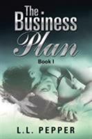 The Business Plan: Book I 1543485383 Book Cover