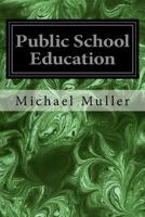 Public School Education (Classic Reprint) 1979248303 Book Cover