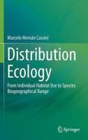 Distribution Ecology: From Individual Habitat Use to Species Biogeographical Range 1461464145 Book Cover