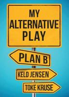 My Alternative Play: Plan B 1628653574 Book Cover