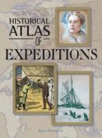 Historical Atlas of Expeditions (Historical Atlas) 0816044325 Book Cover