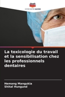 La toxicologie du travail et la sensibilisation chez les professionnels dentaires (French Edition) 620945447X Book Cover