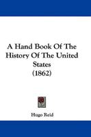 A Hand Book Of The History Of The United States 1165911310 Book Cover