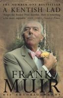 A Kentish Lad: The Autobiography of Frank Muir 0552141372 Book Cover