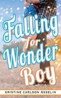 Falling for Wonder Boy 0999420526 Book Cover
