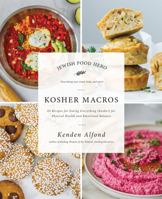 Kosher Macros: 63 Recipes for Eating Everything (Kosher) for Physical Health and Emotional Balance 1684429064 Book Cover