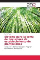 Sistema para la toma de decisiones de establecimiento de plantaciones 6202147318 Book Cover