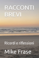 RACCONTI BREVI: Ricordi e riflessioni (Italian Edition) B0CKTH8KG6 Book Cover