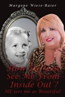 How do you see me Inside Out? HE sees me as Beautiful! 1648953158 Book Cover