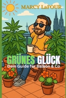 Grünes Glück - Dein Guide für Balkon & Co (German Edition) B0F9XF8T4L Book Cover