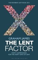 The Lent Factor: Forty Companions for the Forty Days of Lent: The Mowbray Lent Book 2015 1408184044 Book Cover