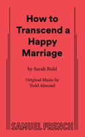 How to Transcend a Happy Marriage 1559365722 Book Cover