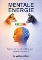 Mentale Energie: Warum wir manchmal klug sind - und manchmal nicht (German Edition) 3384867300 Book Cover