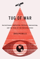 Tug of War: Surveillance Capitalism, Military Contracting, and the Rise of the Security State (Carleton Library Series Book 242) 077355047X Book Cover