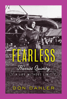 Fearless: Harriet Quimby A Life without Limit 1648960359 Book Cover