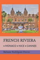 FRENCH RIVIERA: • MONACO • NICE • CANNES B0C2S6NMRT Book Cover