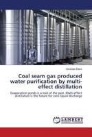 Coal seam gas produced water purification by multi-effect distillation 3659806471 Book Cover