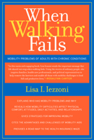 When Walking Fails: Mobility Problems of Adults with Chronic Conditions 0520238192 Book Cover