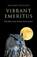 Vibrant Emeritus: The Elder in the Twenty-First Century 1782795898 Book Cover