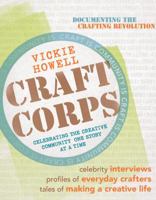 Craft Corps: Celebrating the Creative Community One Story at a Time 1600594689 Book Cover