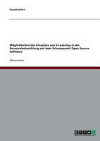 Möglichkeiten des Einsatzes von E-Learning in der Personalentwicklung mit dem Schwerpunkt Open Source Software 3640374355 Book Cover