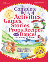 The Complete Book of Activities, Games, Stories, Props, Recipes, and Dances: For Young Children 0876592809 Book Cover