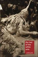The Last of the White Ants 1425191665 Book Cover