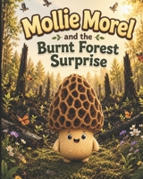 Mollie Morel and the burnt forest surprise (Portobello mushroom friends) B0H8SL2YS3 Book Cover