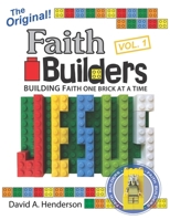 Faith Builders Building Faith One Brick at a Time Vol. 1 1978324162 Book Cover