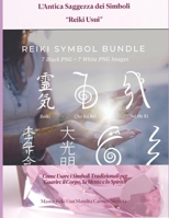 L’Antica Saggezza dei Simboli Reiki Usui: Una Guida Pratica per Attivare l’Energia Universale e Ritrovare l’Armonia Interiore. (Italian Edition) B0DVYPSPW9 Book Cover