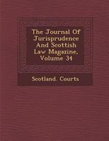 The Journal of Jurisprudence and Scottish Law Magazine, Volume 34 1288134258 Book Cover