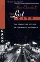 The Lost City: The Forgotten Virtues of Community in America 0465041922 Book Cover