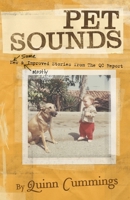 Pet Sounds: New and Improved Pet Stories from The QC Report 0989447308 Book Cover