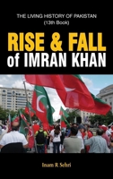 Rise & Fall of Imran Khan: THE LIVING HISTORY OF PAKISTAN (13th Book) 1836150245 Book Cover