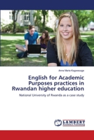 English for Academic Purposes practices in Rwandan higher education: National University of Rwanda as a case study 3659112011 Book Cover